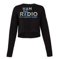 Ham Radio Its A Contact Sport Funny Ham Radio Tee T Shirt Cropped Sweater | Artistshot