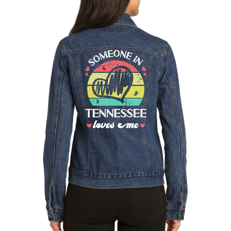 Someone In Tennessee Loves Me T  Shirt Someone In Tennessee Loves Me F Ladies Denim Jacket by palehulking | Artistshot