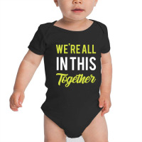 We're All In This Together  - Gift Back To School Funny Baby Bodysuit | Artistshot