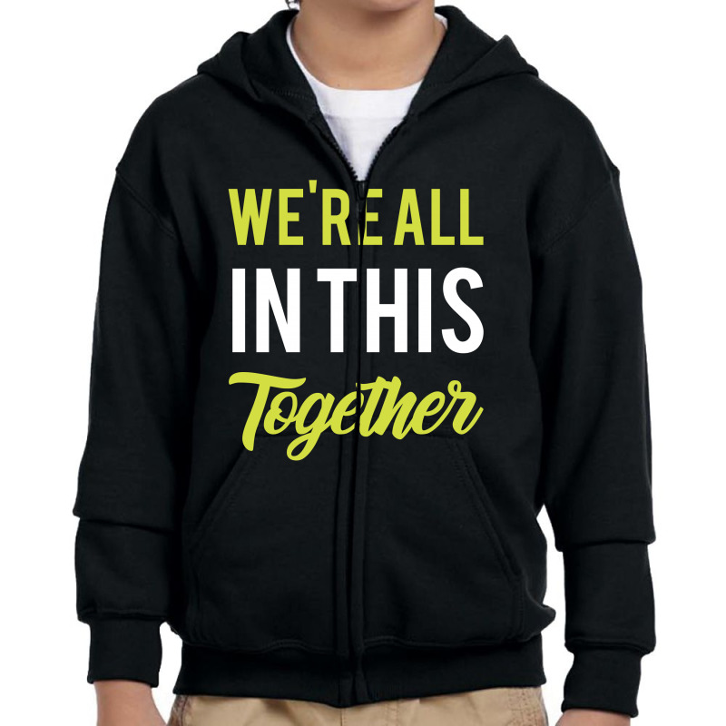 We're All In This Together  - Gift Back To School Funny Youth Zipper Hoodie | Artistshot