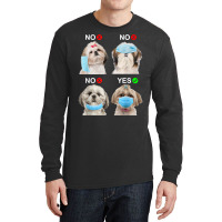 Shih Tzu Wear Face Mask Right Funny Dog Lover For Men Women T Shirt Long Sleeve Shirts | Artistshot