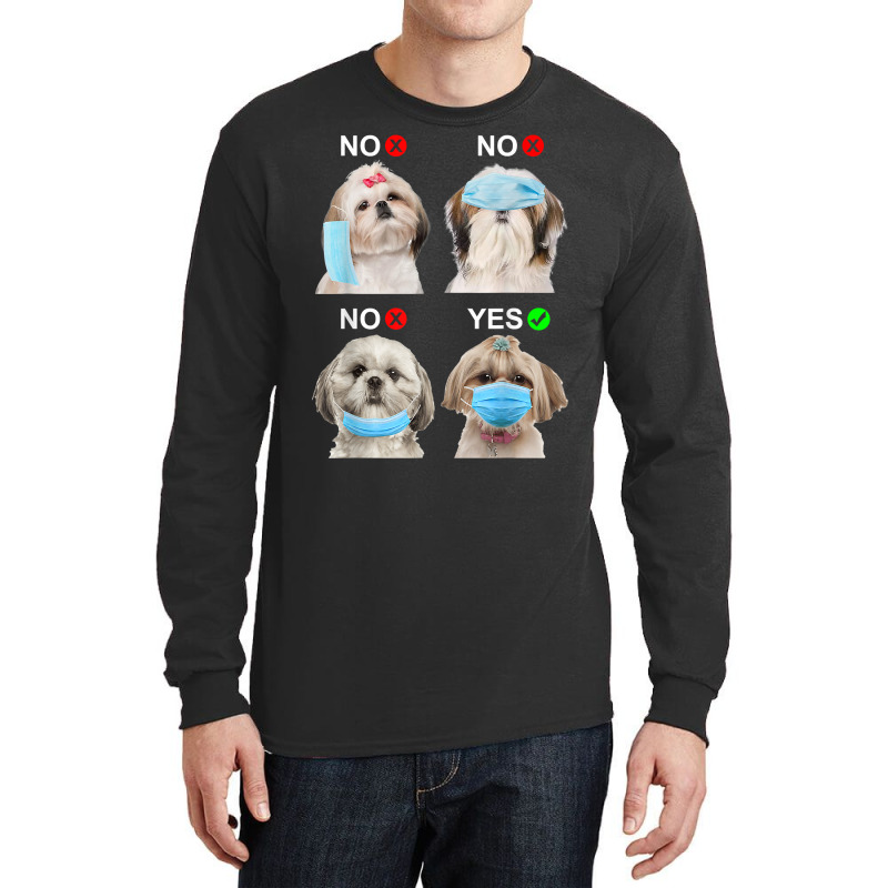 Shih Tzu Wear Face Mask Right Funny Dog Lover For Men Women T Shirt Long Sleeve Shirts by atereabag | Artistshot