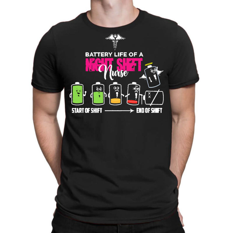 Battery Life Of Night Shift Nurse T  Shirt Battery Life Of Night Shift T-shirt | Artistshot