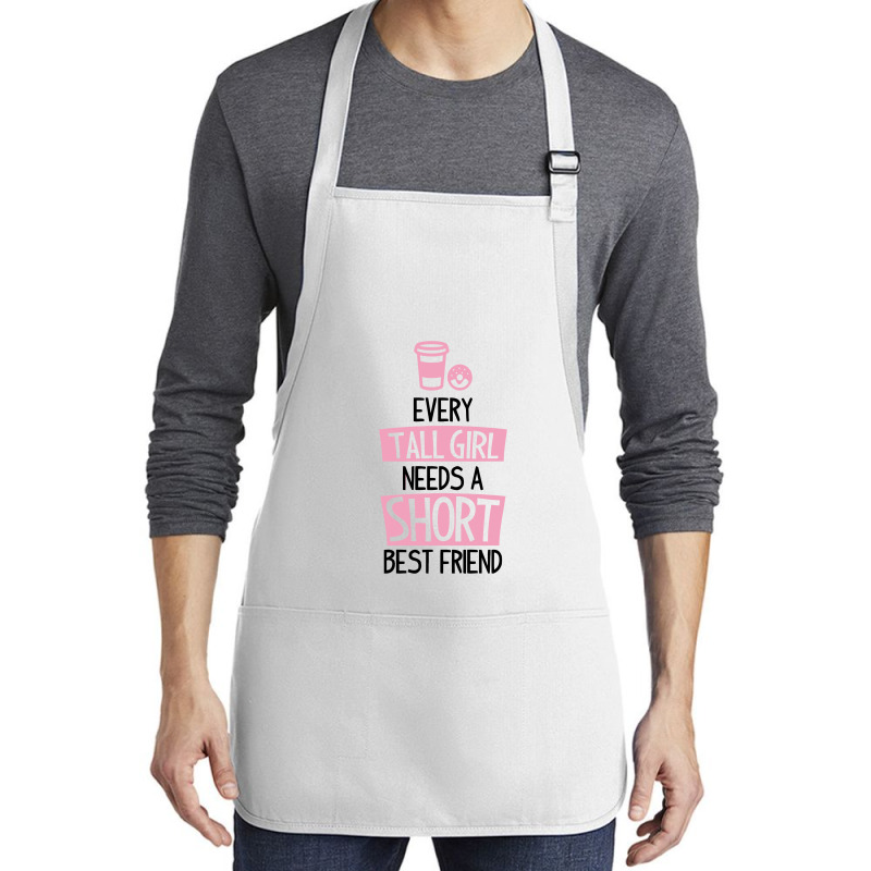 Every Tall Girl Needs A Short Best Friend Medium-length Apron | Artistshot