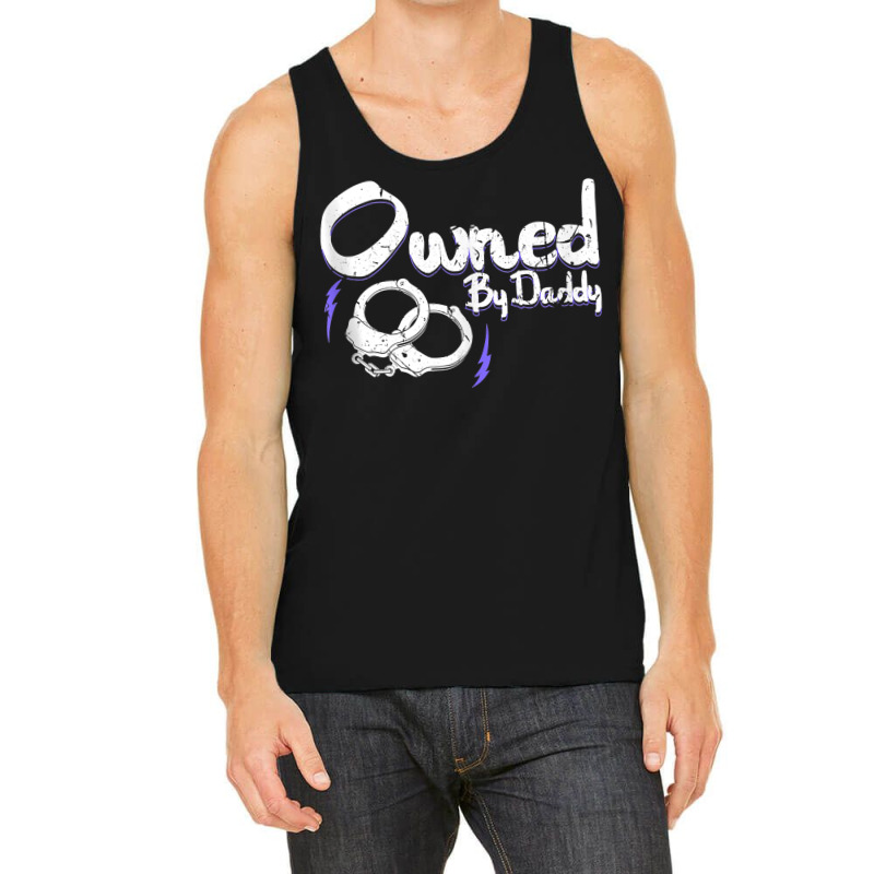 Owned By Daddy Bdsm Submissive Kinky Ddlg Handcuffs Tank Top Tank Top by emaliekrein | Artistshot