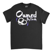 Owned By Daddy Bdsm Submissive Kinky Ddlg Handcuffs Tank Top Classic T-shirt | Artistshot