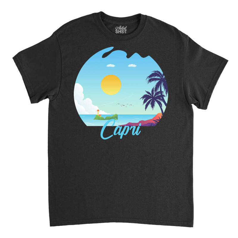 Capri T  Shirt No Place Like Capri T  Shirt Classic T-shirt | Artistshot