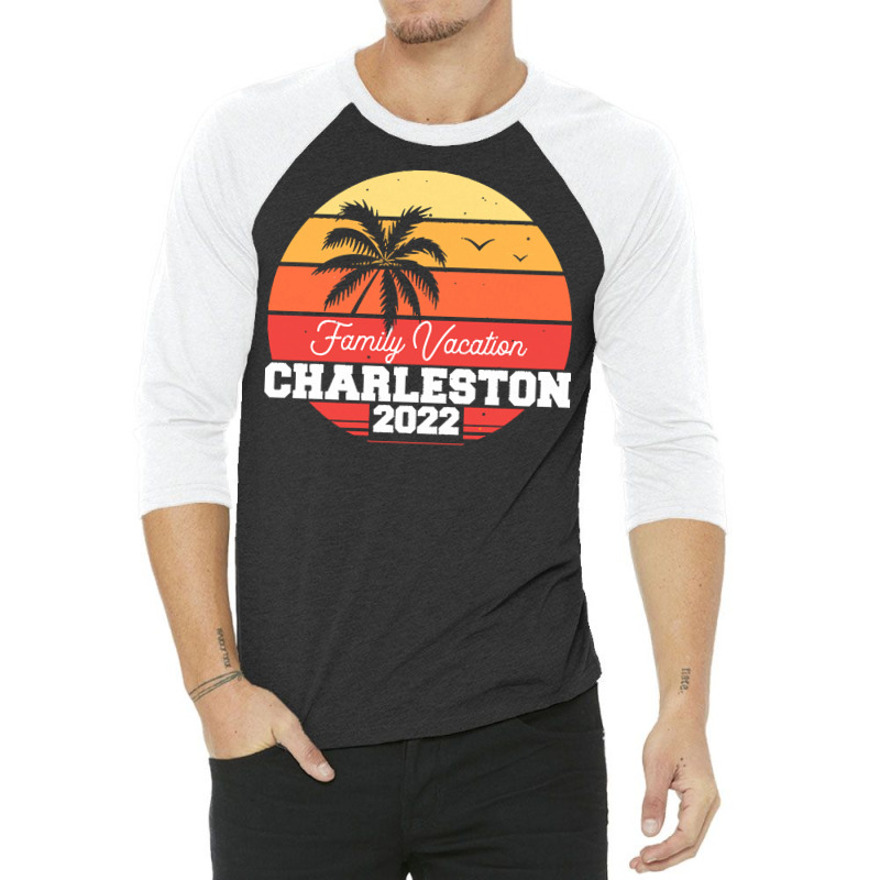 Charleston T  Shirt Charleston 2022 Family Vacation T  Shirt 3/4 Sleeve Shirt | Artistshot