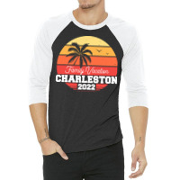 Charleston T  Shirt Charleston 2022 T  Shirt 3/4 Sleeve Shirt | Artistshot