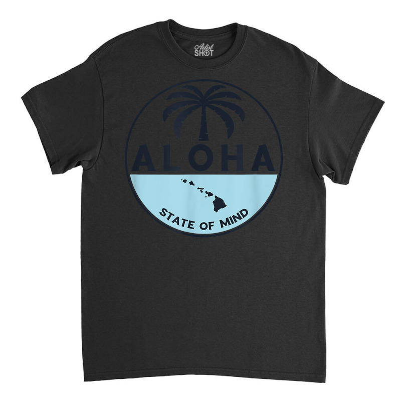 Aloha Hawaii Palm Tree   Feel The Aloha Hawaiian Spirit!!! T Shirt Classic T-shirt by oluwafemimccullers | Artistshot