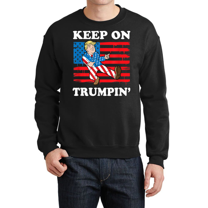 Keep On Trumping Crewneck Sweatshirt | Artistshot