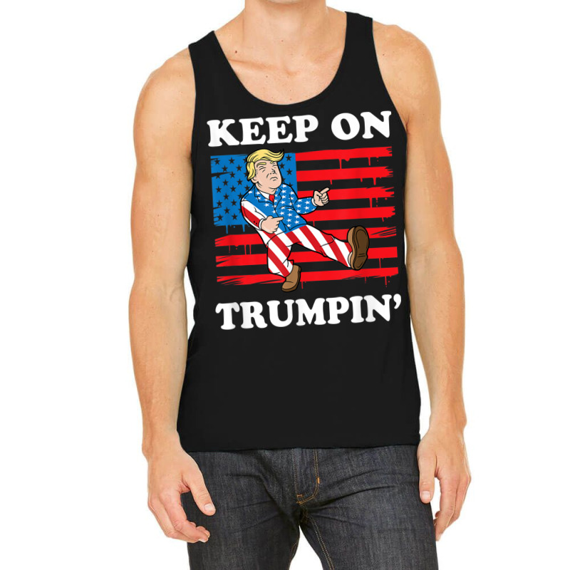 Keep On Trumping Tank Top | Artistshot