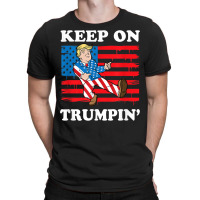 Keep On Trumping T-shirt | Artistshot