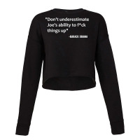 Don't Underestimate Joe's Ability To Fuck Things Up T Shirt Cropped Sweater | Artistshot