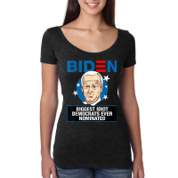 Biggest Idiot Democrats Ever Nominated Women's Triblend Scoop T-shirt | Artistshot