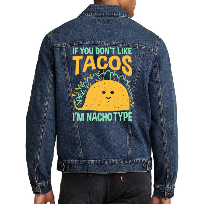 I'm Nacho Type Men Denim Jacket by CUSER3772 | Artistshot