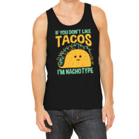 I'm Nacho Type Tank Top | Artistshot