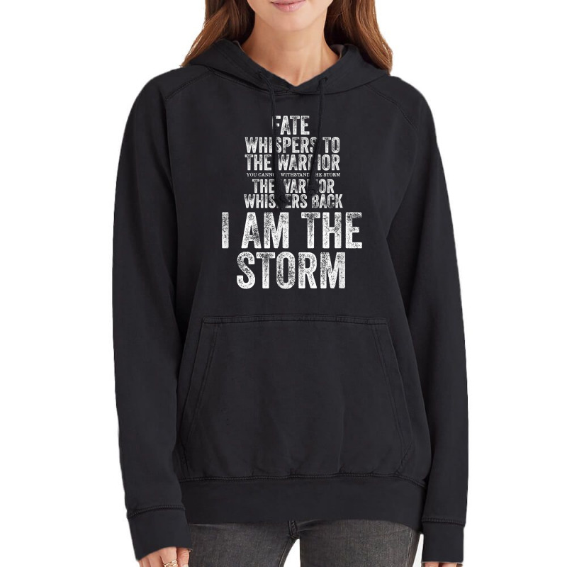 Fate Whispers To Warrior I Am The Storm Quote Gritty Fighter T Shirt Vintage Hoodie | Artistshot