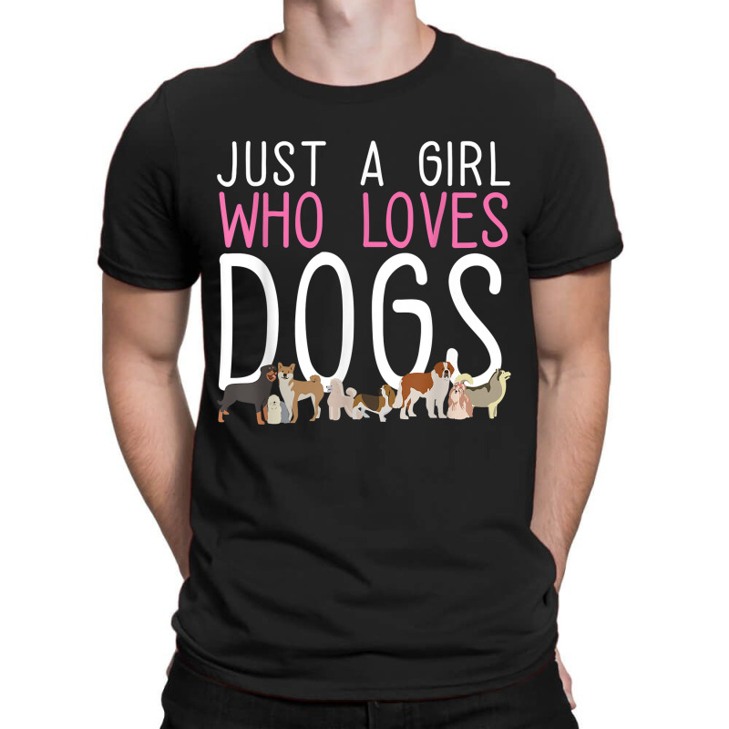 Funny Puppy I Dog Lover I Just A Girl Who Loves Dogs T Shirt T-shirt | Artistshot