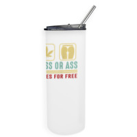 Gas Grass Or Ass Nobody Rides For Free T Shirt Skinny Tumbler | Artistshot