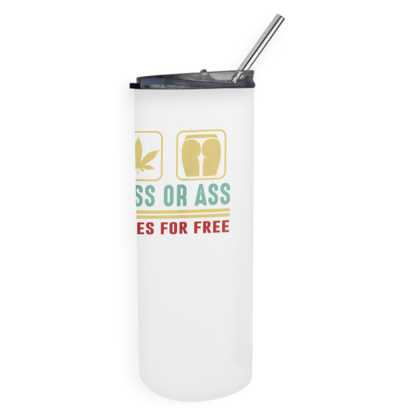 Gas Grass Or Ass Nobody Rides For Free T Shirt Skinny Tumbler | Artistshot