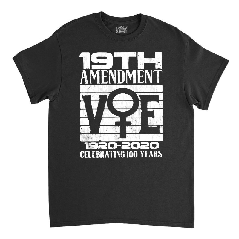 19th Amendment   Vote Celebrating 100 Years Classic T-shirt | Artistshot