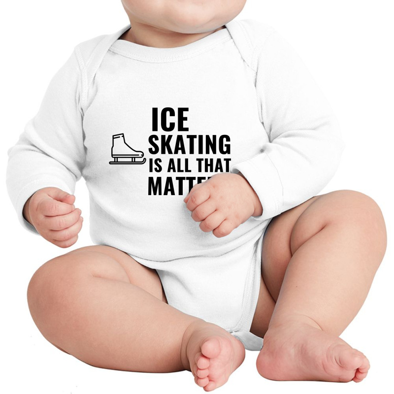 Ice Skating Is All That Matters Long Sleeve Baby Bodysuit | Artistshot