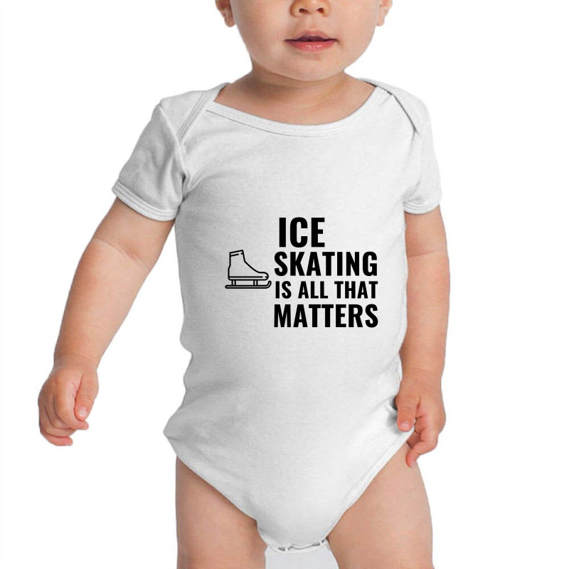 Ice Skating Is All That Matters Baby Bodysuit | Artistshot