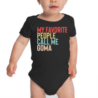 Mothers Day Gift Ideas T  Shirt My Favorite People Calls Me Goma Shirt Baby Bodysuit | Artistshot