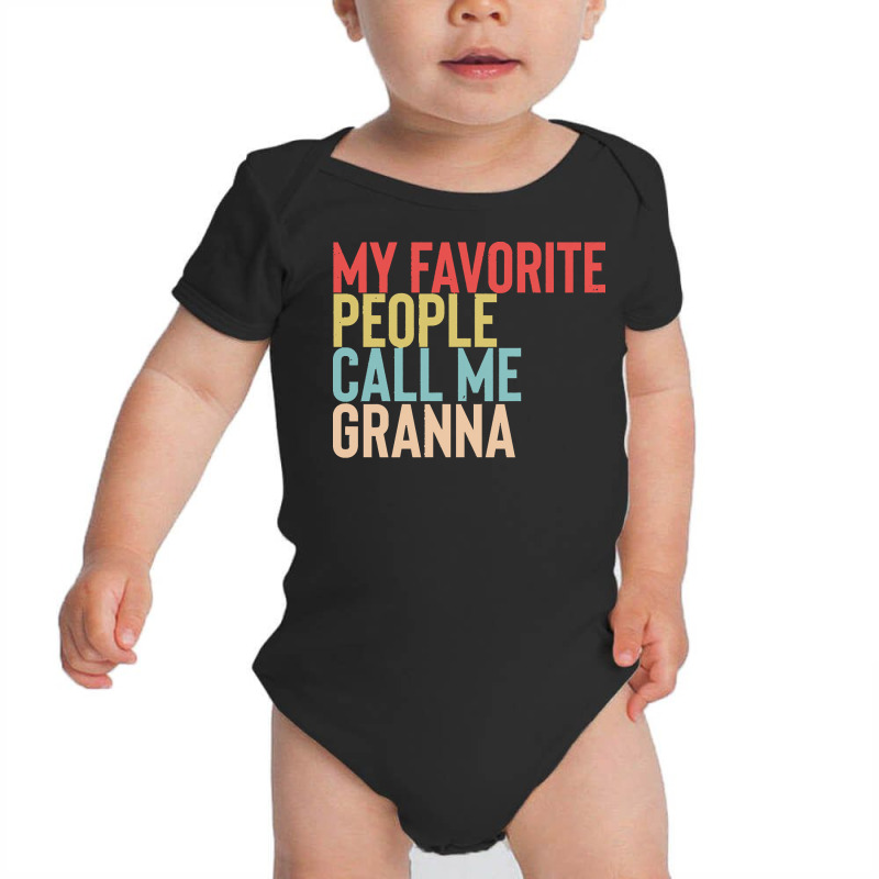 Mothers Day Gift Ideas T  Shirt My Favorite People Calls Me Granna Shi Baby Bodysuit by tallblocks | Artistshot