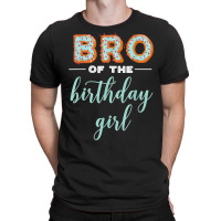 Bro Of The Birthday Girl  Family Donut Birthday T Shirt T-shirt | Artistshot