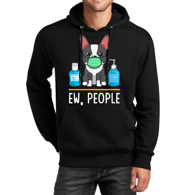 Boston Terrier Dog Face Mask Hand Sanitizer Funny Ew People T Shirt Unisex Hoodie | Artistshot