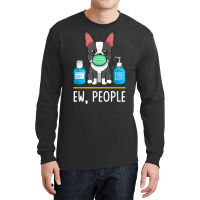 Boston Terrier Dog Face Mask Hand Sanitizer Funny Ew People T Shirt Long Sleeve Shirts | Artistshot