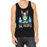 Boston Terrier Dog Face Mask Hand Sanitizer Funny Ew People T Shirt Tank Top | Artistshot