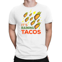 It's Raining Tacos T-shirt | Artistshot