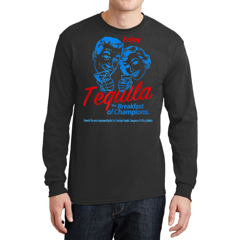 Enjoys Tequila The Breakfasts Of Championss T Shirt Long Sleeve Shirts | Artistshot