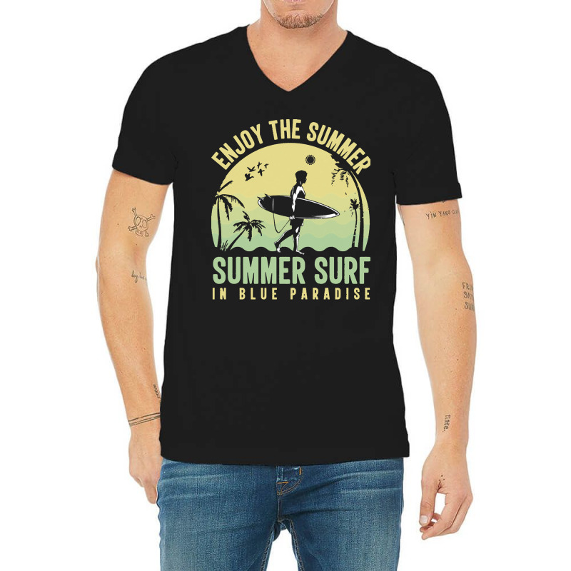 Summer 2021 T  Shirt Enjoy The Summer, Summer Surf In Blue Paradise T V-Neck Tee by shanie31601 | Artistshot