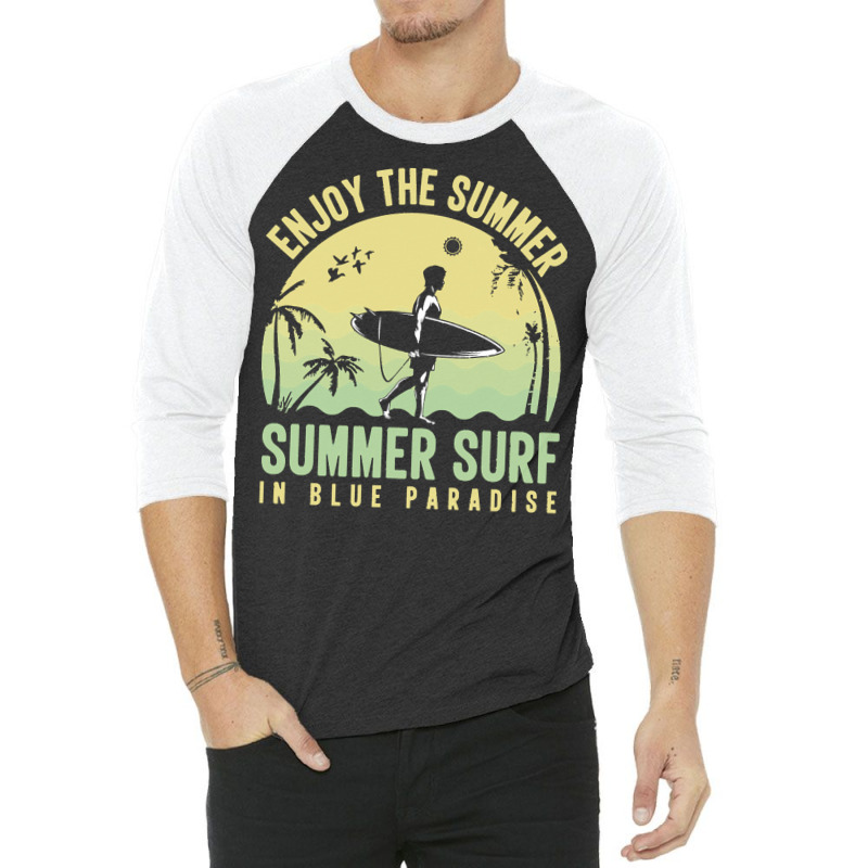 Summer 2021 T  Shirt Enjoy The Summer, Summer Surf In Blue Paradise T 3/4 Sleeve Shirt by shanie31601 | Artistshot