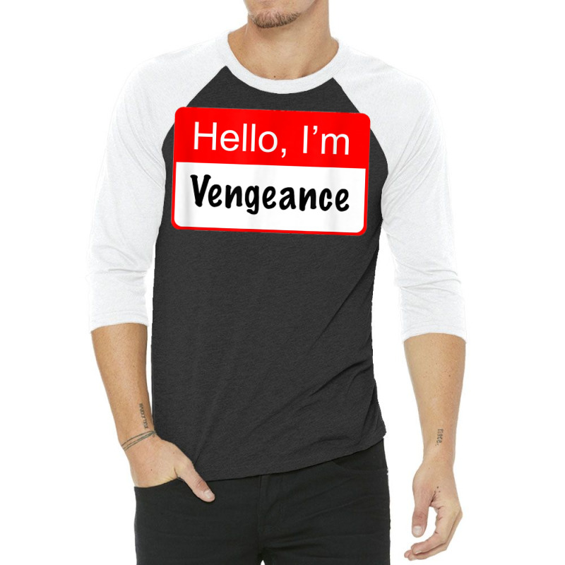 Hello I'm Vengeance Name Tag   Funny Superhero Reference T Shirt 3/4 Sleeve Shirt | Artistshot