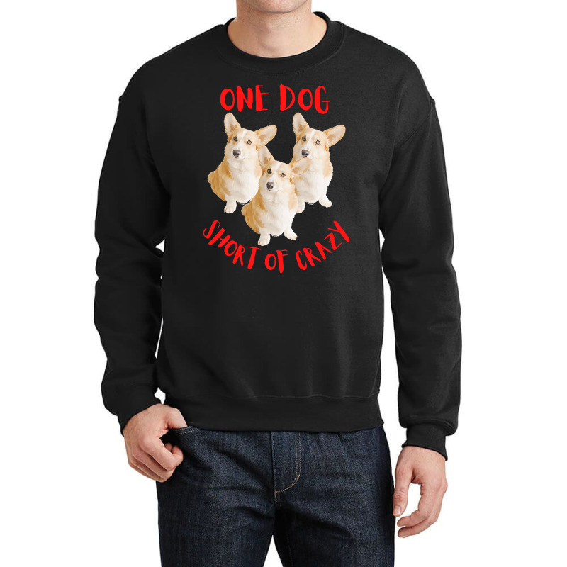 One Dog Short Of Crazy T  Shirtone Dog Short Of Crazy T  Shirt (15) Crewneck Sweatshirt | Artistshot