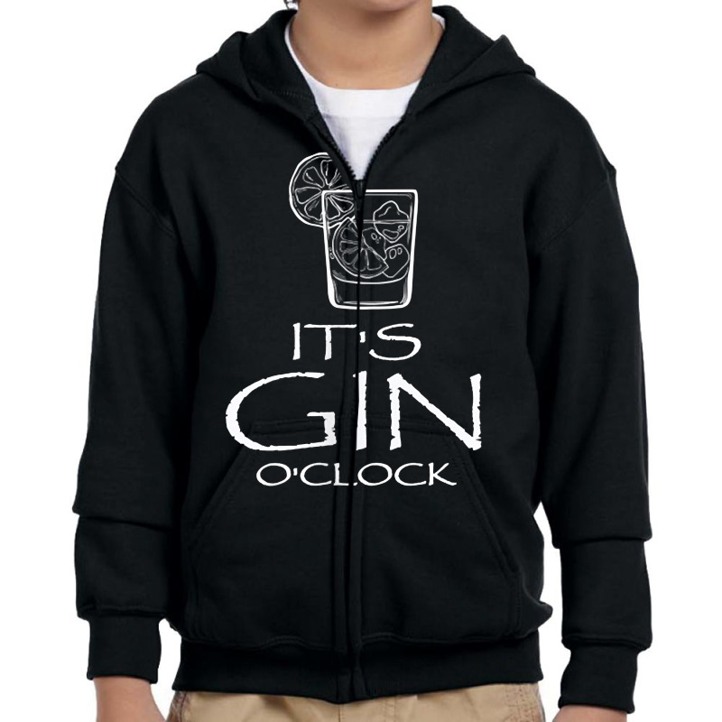 Funny Gin Tonic Lovers Quotes Oh It's Gin O'clock T Shirt Youth Zipper Hoodie by atereabag | Artistshot