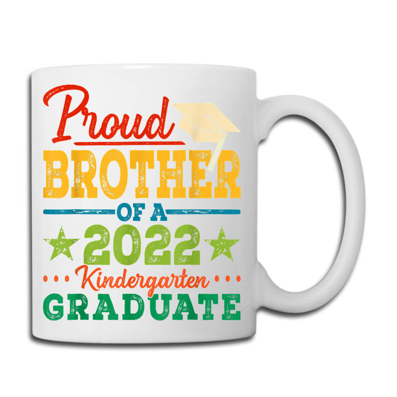 Proud Brother Of A 2022 Kindergarten Graduate Graduation T Shirt Coffee Mug | Artistshot