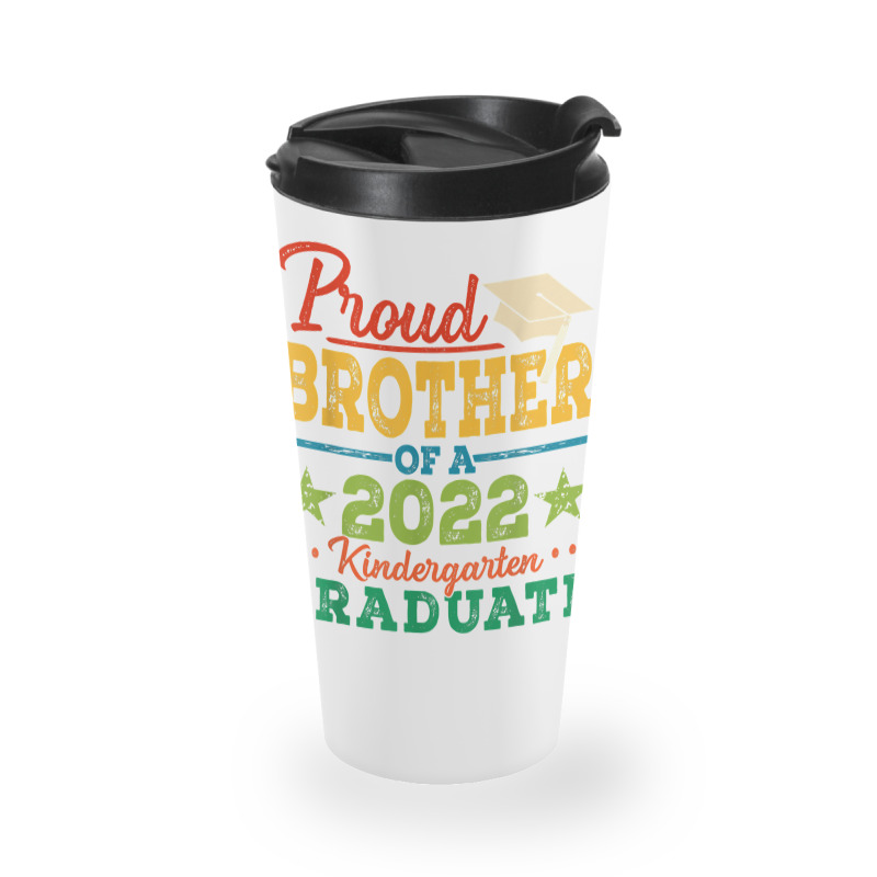 Proud Brother Of A 2022 Kindergarten Graduate Graduation T Shirt Travel Mug | Artistshot