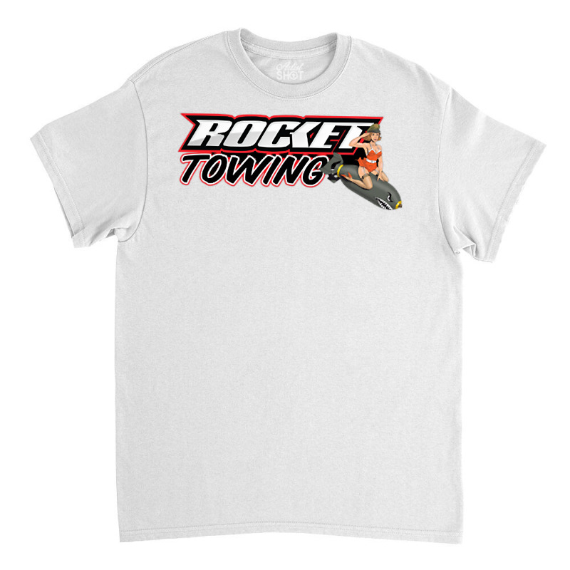 Rocket Towing T Shirt Classic T-shirt | Artistshot