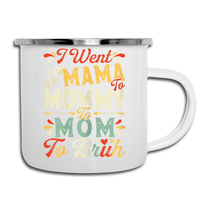 Womens Funny I Went From Mama To Mommy To Mom To Bruh Mother's Day T S Camper Cup | Artistshot