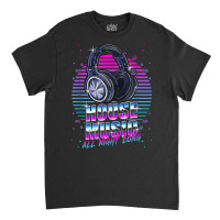 House Music All Night Long Emd Techno Bass Fan Headphones Dj T Shirt Classic T-shirt | Artistshot