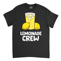 Lemonade Crew Lemon Juice Funny Lemonade T Shirt Classic T-shirt | Artistshot