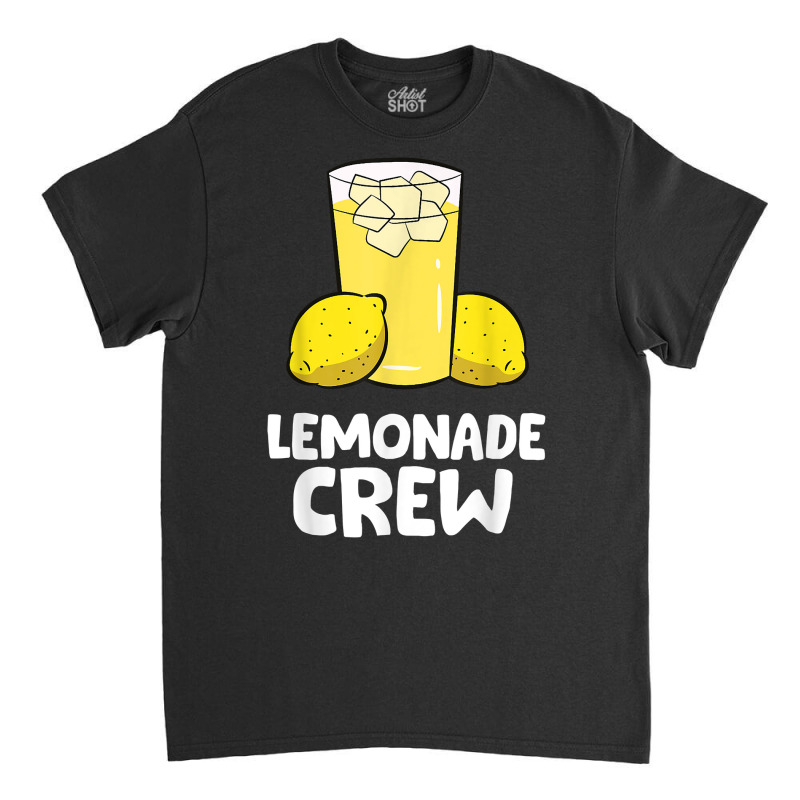 Lemonade Crew Lemon Juice Funny Lemonade T Shirt Classic T-shirt by TeaMenShop | Artistshot