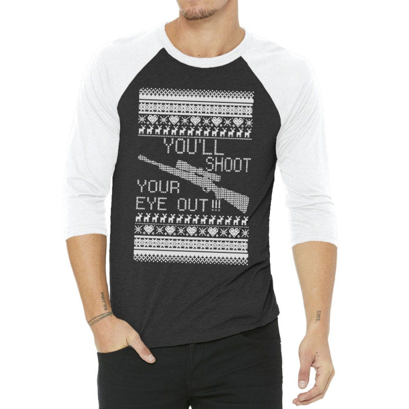 You'll Shoot Your Eye Out Christmas 3/4 Sleeve Shirt | Artistshot