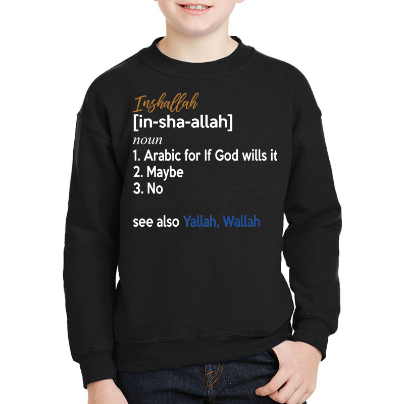 Inshallah Arabic Lebanese Syrian Egypt Definition Funny Premium T Shir Youth Sweatshirt by men.adam | Artistshot